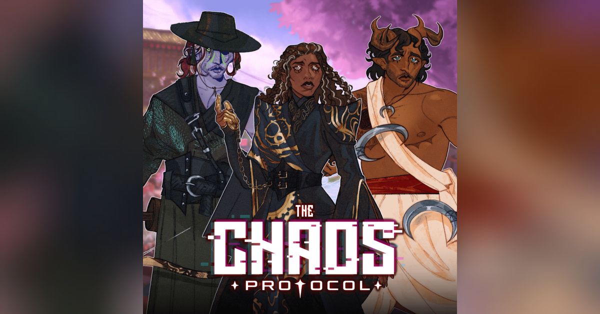 The Chaos Protocol | Arc Two | E18: and demons howl | Transplanar RPG