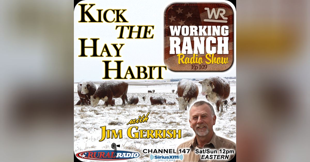 Ep 109: Kick the Hay Habit with Jim Gerrish | Working Ranch Radio Show