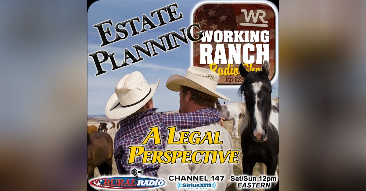 Ep 229: A Legal Perspective on Estate Planning | Working Ranch Radio Show