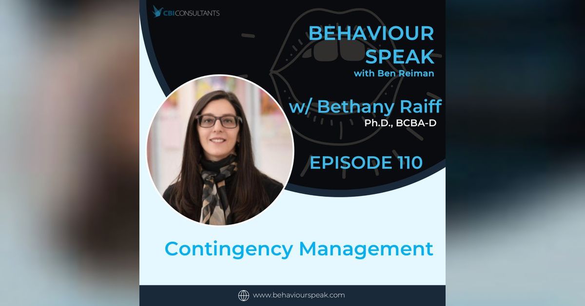 Contingency Management with Dr. Bethany Raiff | Behaviour Speak with ...