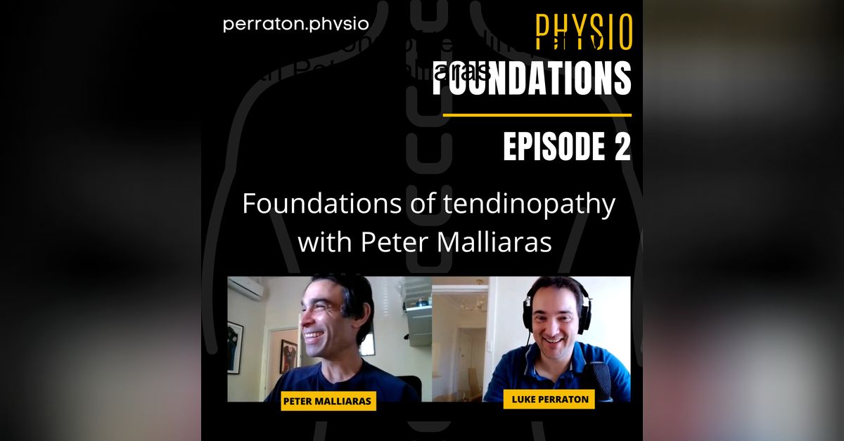 Foundations of tendinopathy: With Peter Malliaras | Physio Foundations