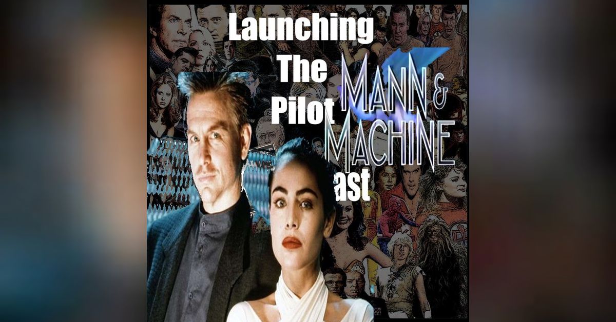 Mann & Machine (1992) | Launching The Pilot