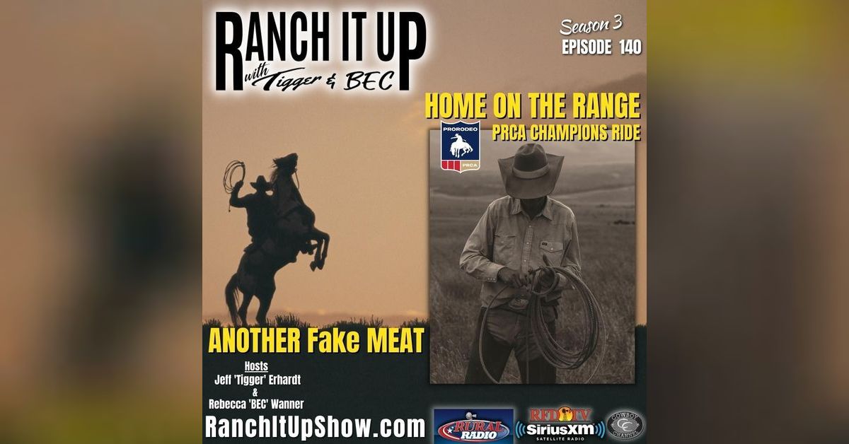 Fake Rodeo Where Do Rodeo Champions Ride & A New Fake Meat? | Ranch It Up Radio ...