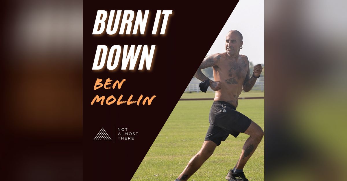 Burn it Down with Ben Mollin of The Ben Mollin Project and Shear Genius ...