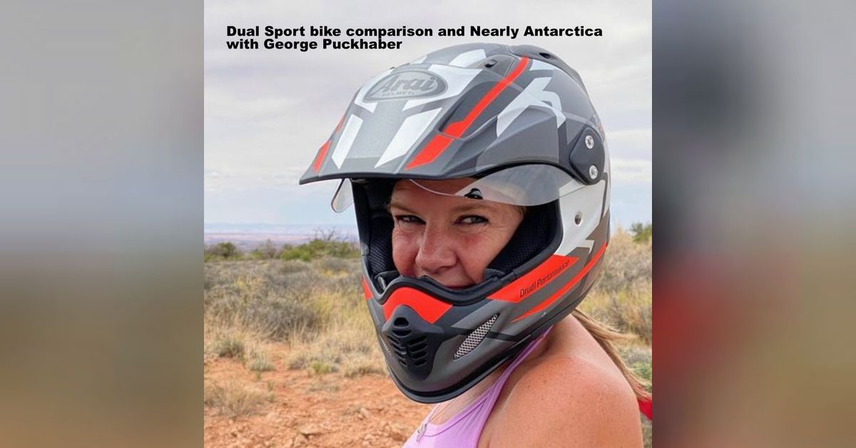 Dual Sport bike comparison and Nearly Antarctica with Puckhaber