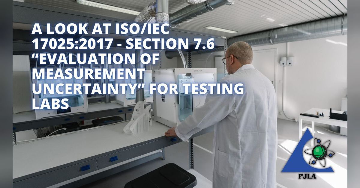 A Look at ISO/IEC 17025:2017 - Section 7.6 “Evaluation of Measurement ...