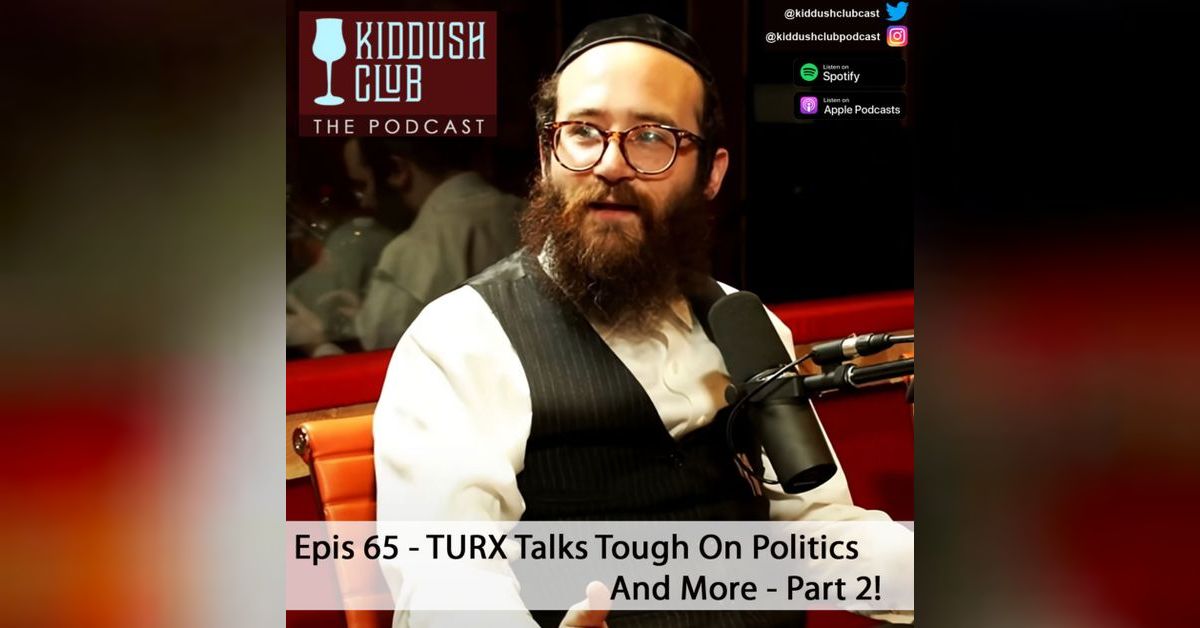 Special - Turx Talks Tough On Politics And More - Part 2! (Epis 65 ...
