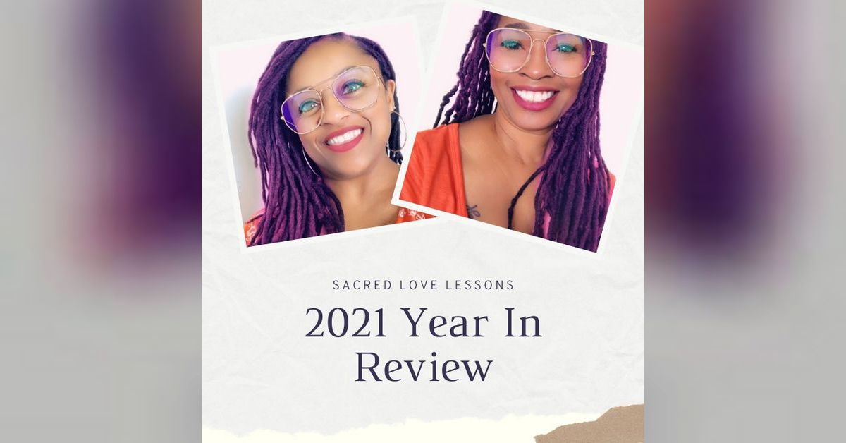 SLL: 2021 Year In Review | Sacred Love Lessons