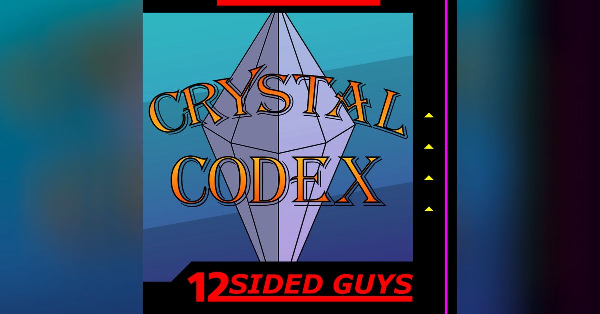 Crystal Codex Ep. 94 The Mind of Pavantis 12 Sided Guys