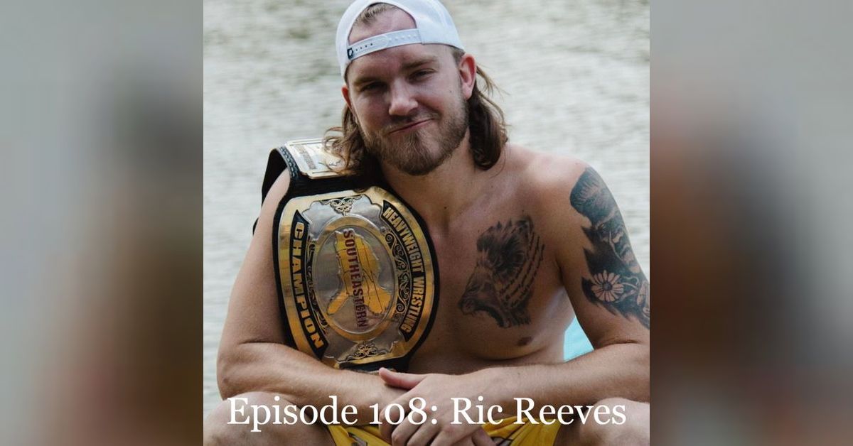 Episode 108: Ric Reeves - The Future is Now | Dan and Benny In the Ring