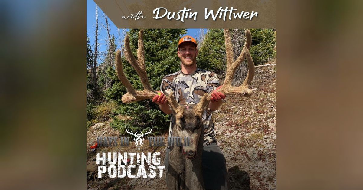 Mule Deer Hunting With Dustin Wittwer | Days In The Wild - Big game ...