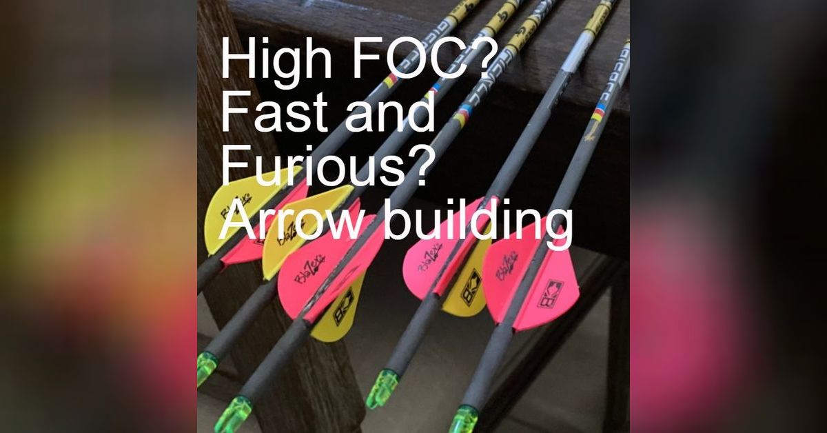 High FOC? Fast and Furious? Arrow building Days In The Wild Big game Hunting podcast