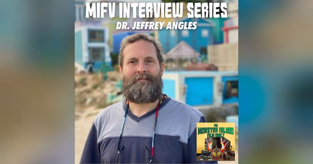 MIFV Interview Series – Dr. Jeffrey Angles | The Monster Island Film Vault
