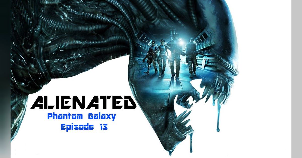 Phantom Galaxy Episode 13: Alienated--The Alien Franchise Review ...