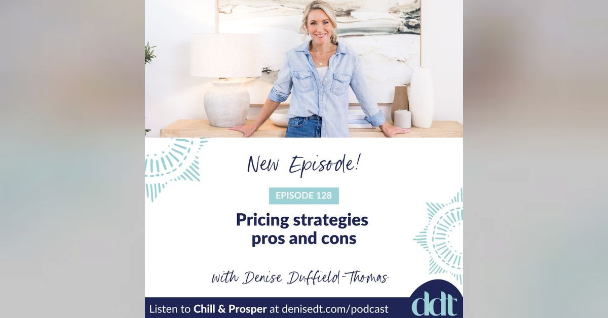 Pricing strategies pros and cons Chill & Prosper with Denise Duffield
