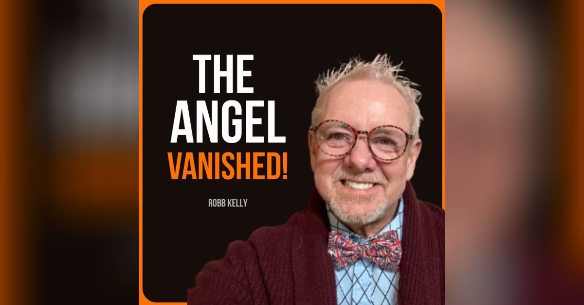 1008 - Dr. Robb Kelly: This Angel Taught Me Things Then I Never Drank ...