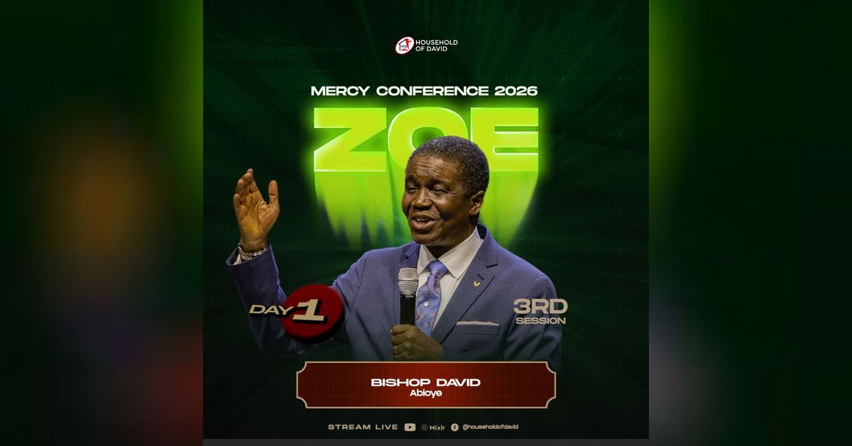 Bishop David Abioye | Living the Reality of the God Life | Mercy ...