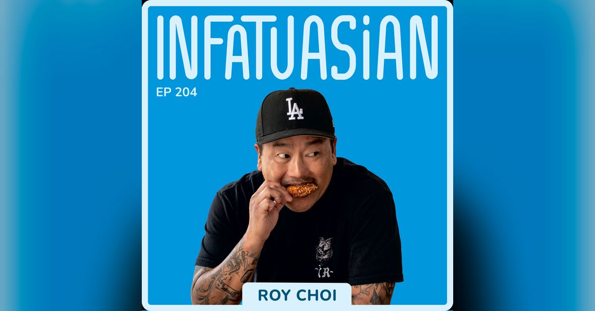 Ep 204 An Interview with Chef Roy Choi Talking About Life Before and ...