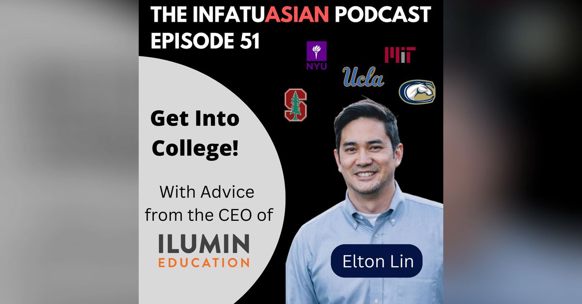 Ep 51 Getting Into College With Advice From Elton Lin - Educational ...