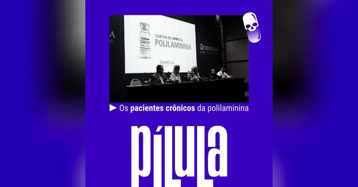 PÍLULA - Os pacientes crônicos da polilaminina | Ciência Suja