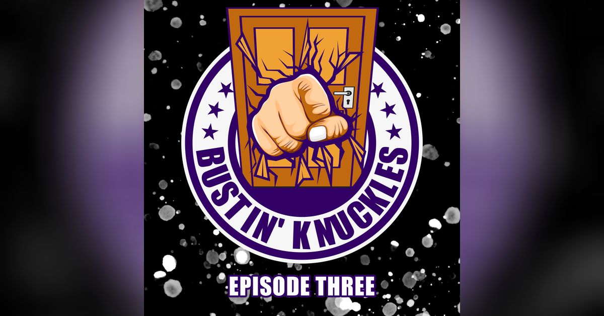 Bustin' Knuckles Episode 3 Managing Systems The Bustin' Knuckles Podcast