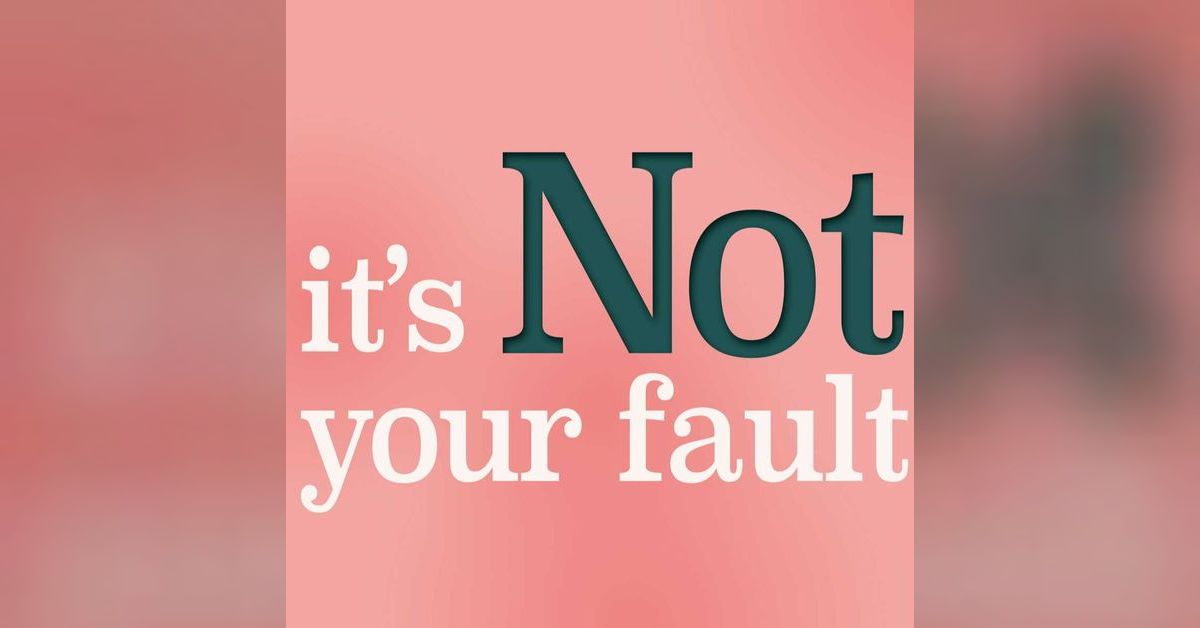 Not Your Fault How Trauma, the Inner Child, and Subconscious Reasons