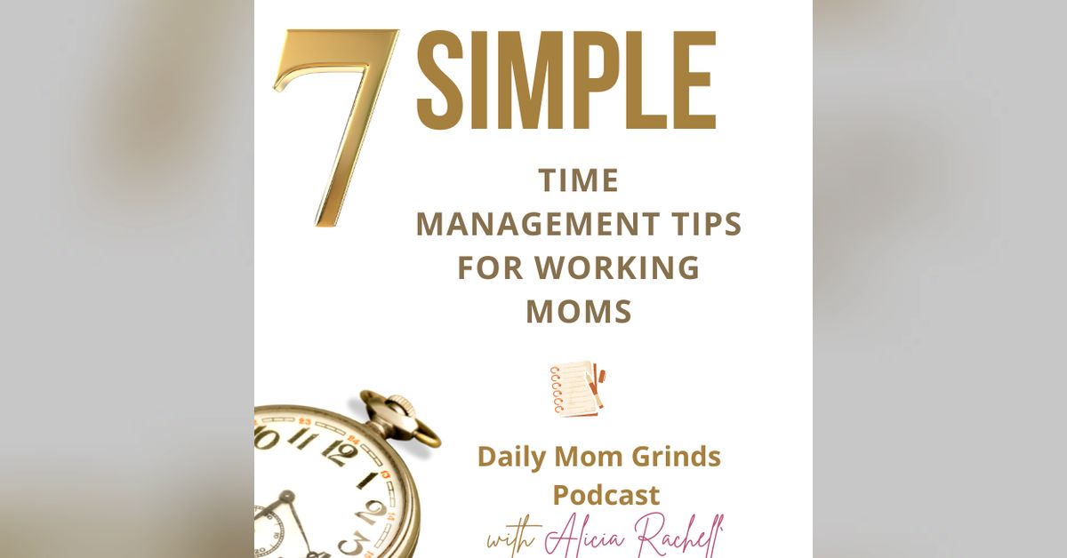 7 Simple & Effective Time Management Tips For Working Moms Daily Mom