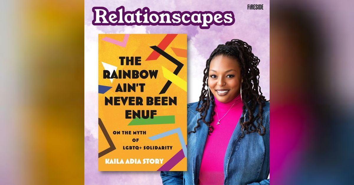 The Radical Origins of Pride Month (with Kaila Story) | Relationscapes ...