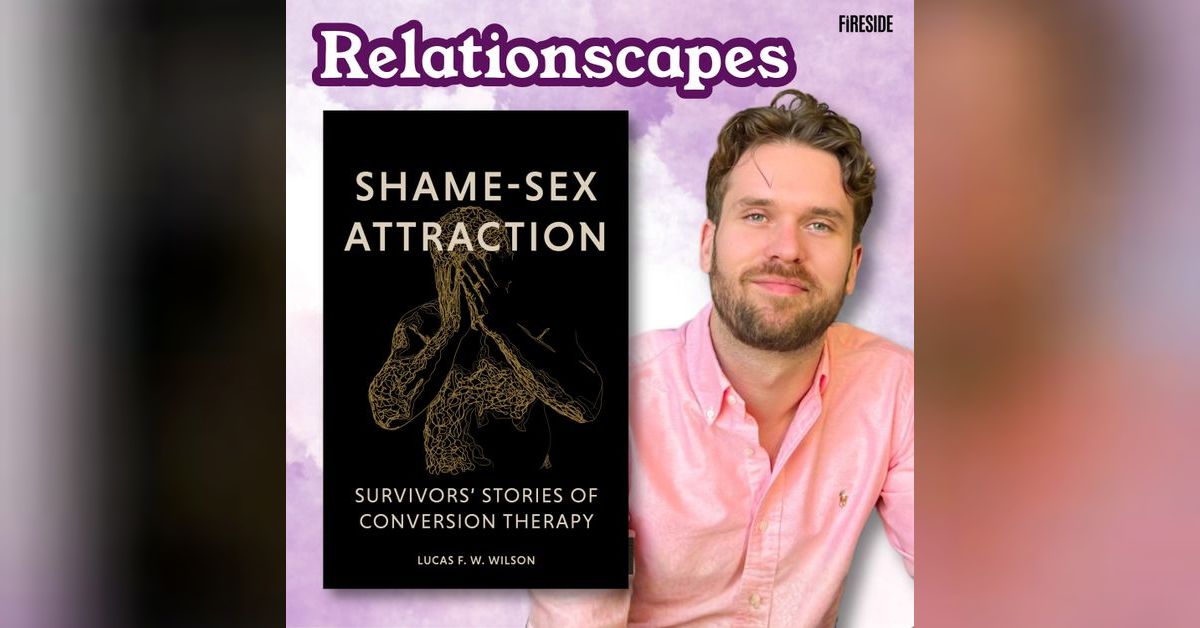 Relationscapes: Exploring How We Relate, Love, and Belong Podcast ...