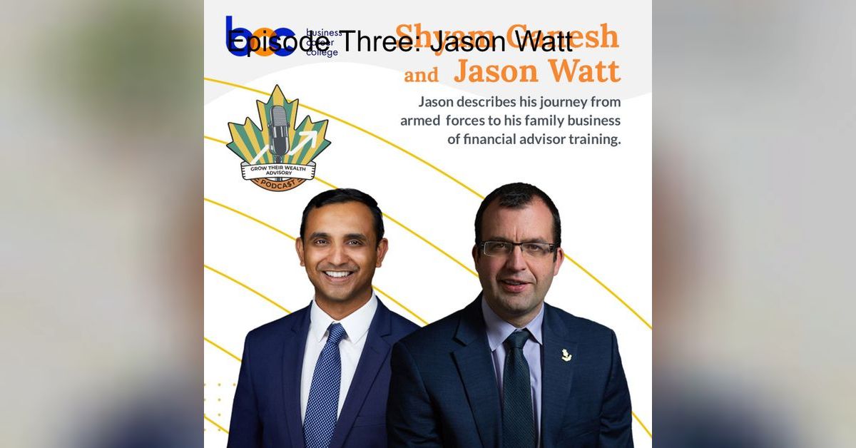 Episode Three: Jason Watt | Grow Their Wealth