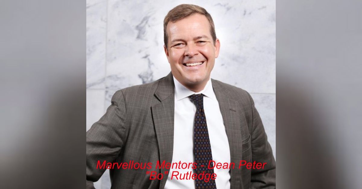 Marvellous Mentors - Dean Peter ”Bo” Rutledge - ”The Unexpected Mentor ...