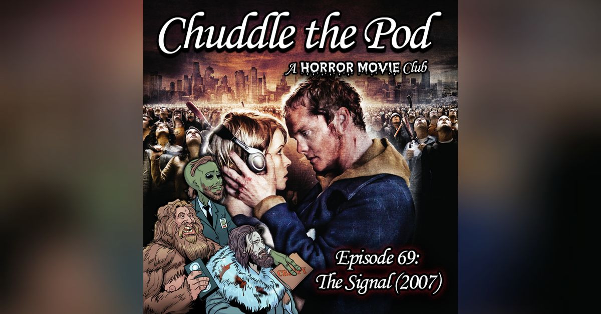 Chuddle Dolloops The Signal (2007) | Chuddle the Pod: A Horror Movie Club