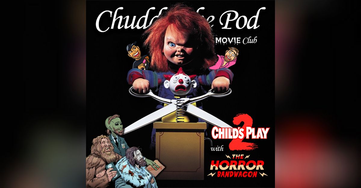 Child's Play 2 (1990) w/ The Horror Bandwagon | Chuddle the Pod: A ...