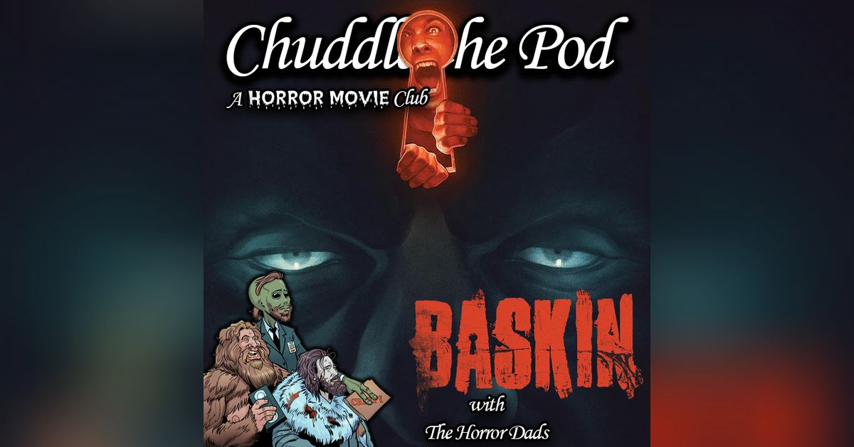 Baskin (2015) w/ The Horror Dads | Students of Horror: Movie Banter