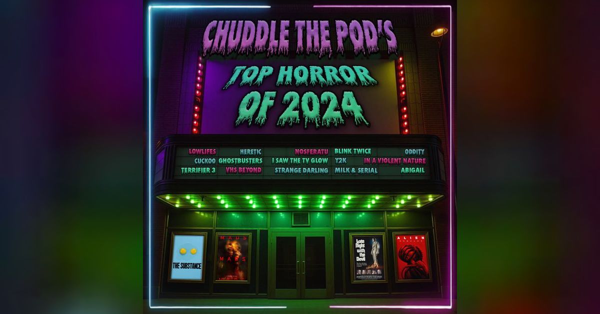Chuddle Dolloops Top Horror of 2024! | Students of Horror: Movie Banter