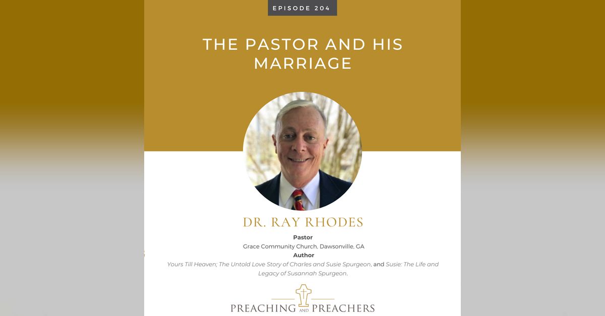 The Best of Preaching and Preachers, Episode 204: The Pastor and His ...