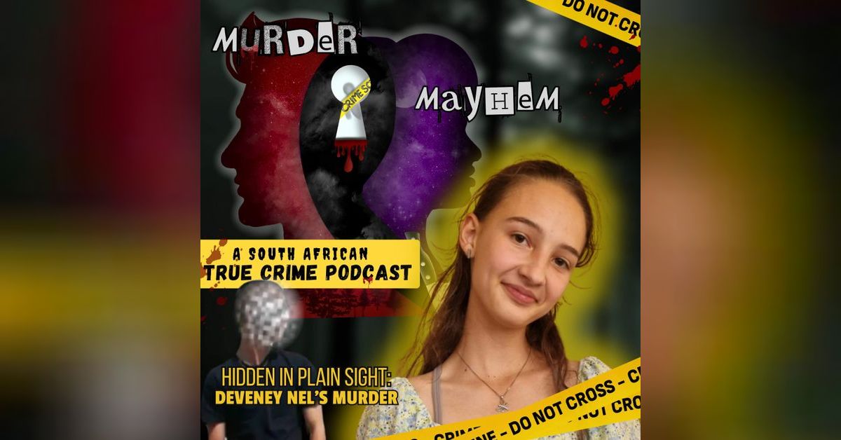Episode 49: Hidden in Plain Sight | Deveney Nel's Murder | Murder and ...