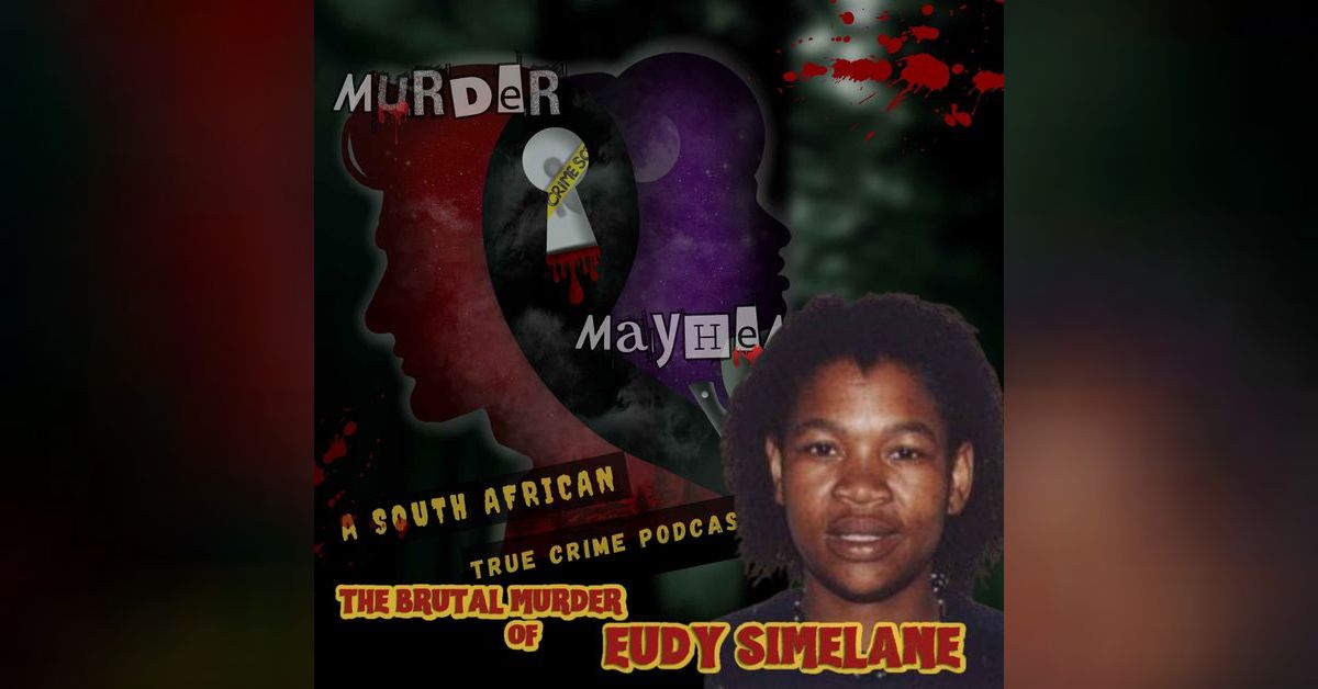 Episode 35 Unjust The Brutal Murder of Eudy Simelane Murder and