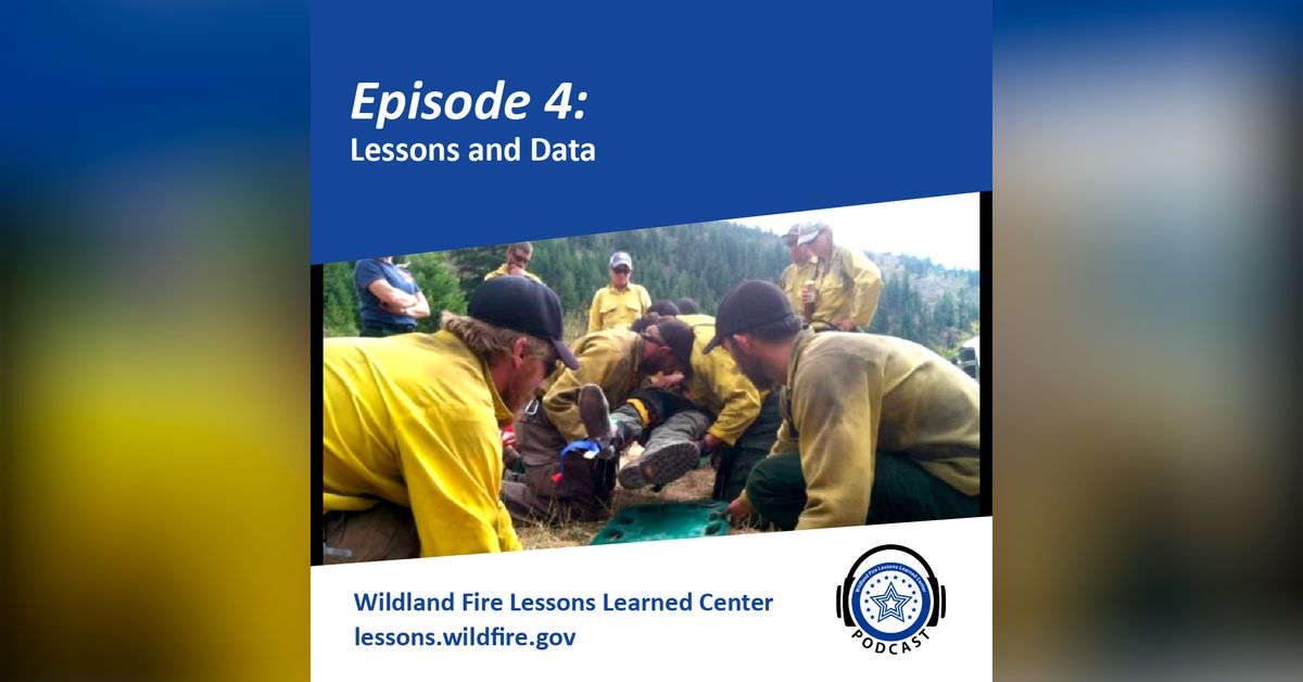 Wildfire Lesson Episode 4 - Lessons and Data | Wildland Fire Lessons Learned Center