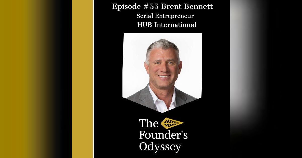 Brent Bennett- Insights from an Inc. 5000 Serial Entrepreneur - Epi#55 ...