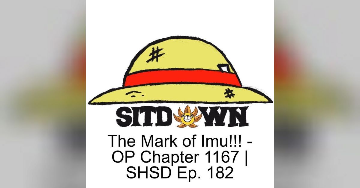 The Mark of Imu!!! - OP Chapter 1167 | SHSD Ep. 182 | STRAWHAT SITDOWN