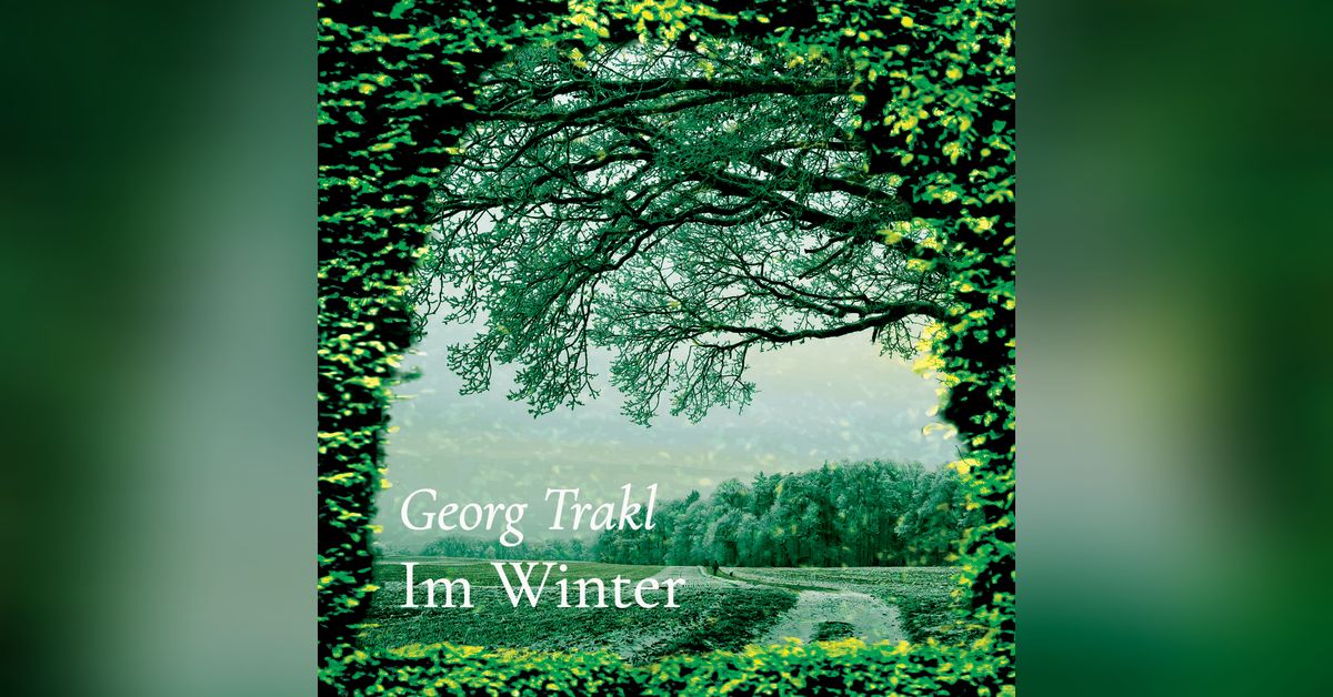 Im Winter – Georg Trakl | Poesiehecke
