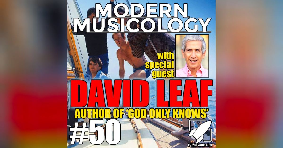 50 Interview with DAVID LEAF MODERN MUSICOLOGY