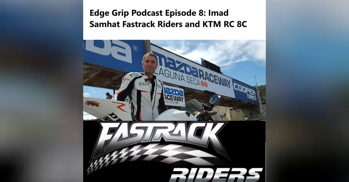 Episode 8 Imad Samhat Fastrack Riders and KTM RC 8C Edge Grip