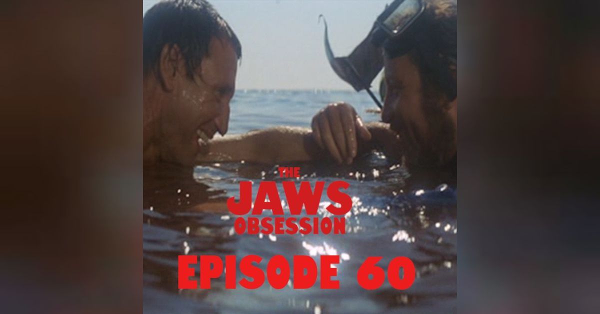 The Jaws Obsession Episode 60 Still Alive The Jaws Obsession