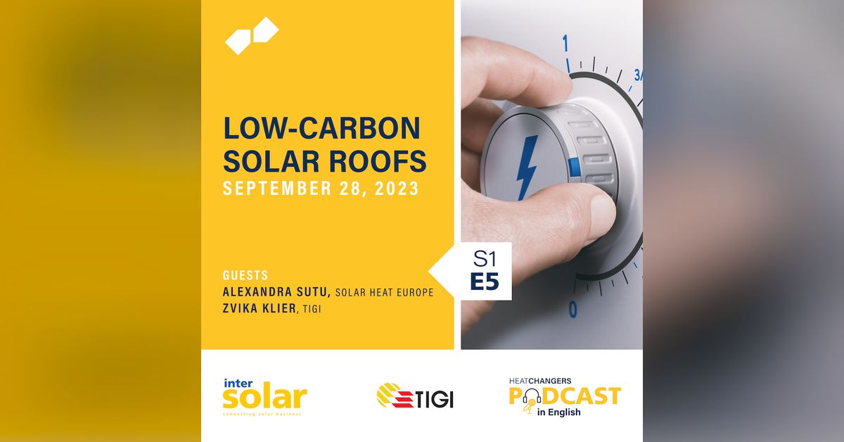LowCarbon Solar Roofs Heat Changers Podcast