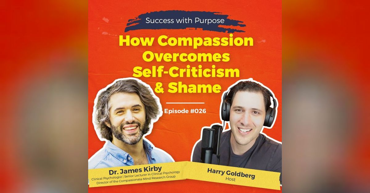 026 Dr. James Kirby How Compassion SelfCriticism & Shame