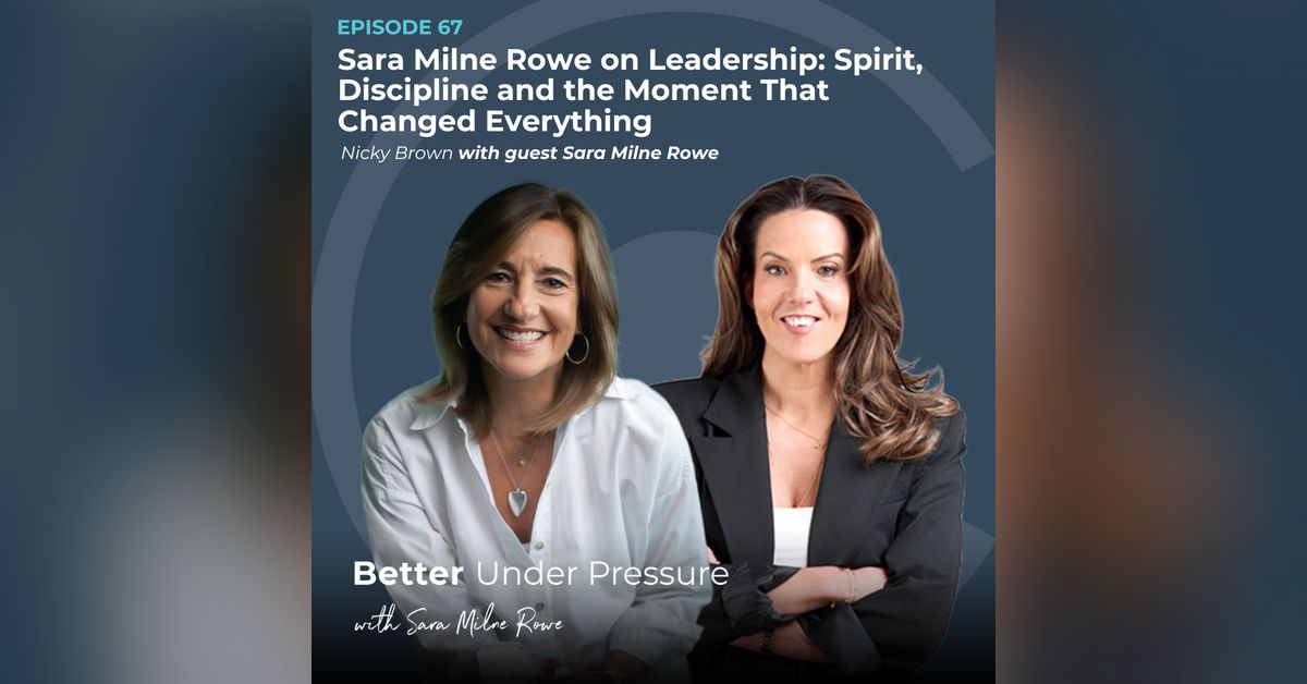 Sara Milne Rowe on Leadership: Spirit, Discipline and the Moment That ...