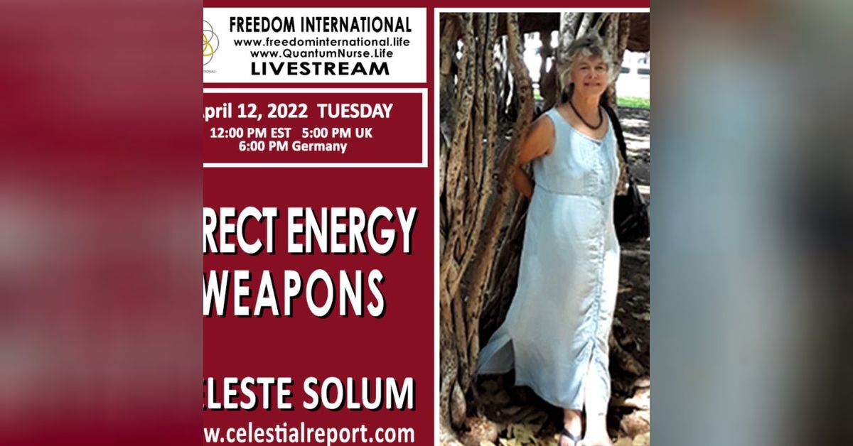 #244 -Celeste Solum - ”Direct Energy Weapons” | Quantum Nurse: Out of ...