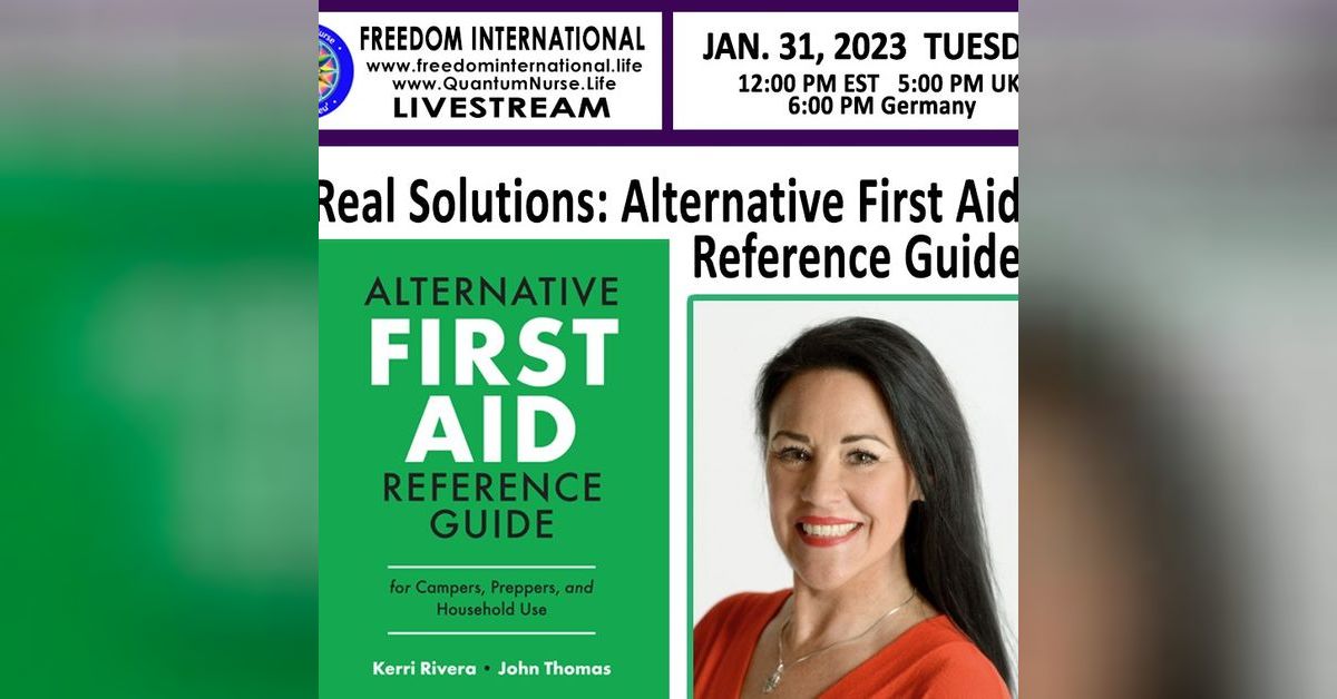 #299-Kerri Rivera -”Real Solutions: Alternative First Aid Reference